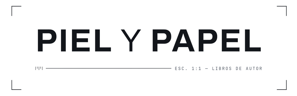 Piel y Papel — Esc. 1:1 — Libros de autor